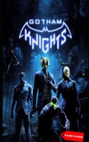 Gotham Knights Complete guide & tips
