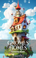 Gnomes Homes Coloring Book Volume 2