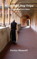 Milan and Day Trips to Lakes and Art Cities