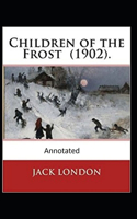 Children of the Frost Action, Novel (Annotated)
