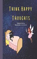 Think Happy Thoughts