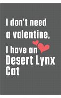 I don't need a valentine, I have a Desert Lynx Cat: For Desert Lynx Cat Fans