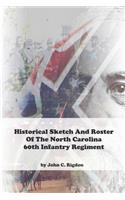 Historical Sketch And Roster Of The North Carolina 60th Infantry Regiment