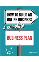 How To Build An Online Business A Complete Business Plan