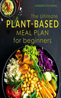 Ultimate Plant-Based Meal Plan for Beginners: Affordable Vegan Recipes to Make Ahead All Week