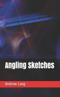 Angling Sketches