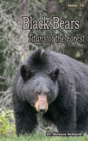 Black Bears: Titans of the Forest(10 Love of Nature)