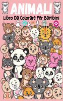 Animali Libro Da Colorare Per Bambini: Regalo Bambini, Libro di attività da colorare per Bambini bellissimi ed amorevoli pagine da colorare, Libro da Colorare per Bambini 2-9 Anni