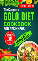 Complete Golo Diet Cookbook for Beginners 2024: Quick Flavorful Healthy Recipes to Reduce Inflammation, Sustainable Weight Loss, Improved Insulin Sensitivity and Overall Health