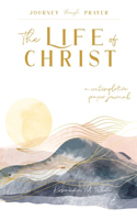 Life of Christ (I)