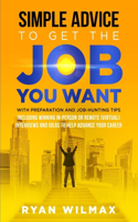 Simple Advice to Get the Job You Want