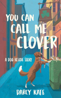 You Can Call Me Clover