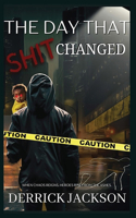 Day That Shit Changed