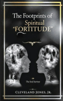 The Footprints of Spiritual Fortitude