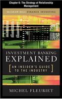 Investment Banking Explained, Chapter 6 - The Strategy of Relationship Management