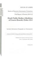 53rd Report of Session 2010-12: Draft Public Bodies (Abolition of Courts Boards) Order 2012 Includes Information Paragraphs on 4 Instruments: House of Lords Paper 262 Session 2010-12