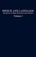 Speech and Language: v. 1 (Speech and Language: Advances in Basic Research and Practice)
