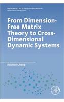 From Dimension-Free Matrix Theory to Cross-Dimensional Dynamic Systems