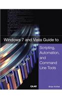 Windows 7 and Vista Guide to Scripting, Automation, and Command Line Tools