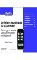 Optimizing Your Website for Mobile Safari: Ensuring Your Website Works on the iPhone and iPod touch (Digital Short Cut)