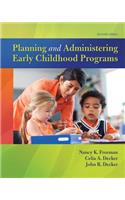 Planning and Administering Early Childhood Programs, with Enhanced Pearson Etext -- Access Card Package