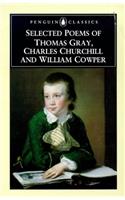 Selected Poems of Thomas Gray, Charles Churchill and William Cowper: (Penguin Classics S.)
