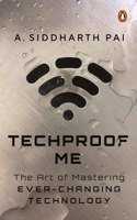 Techproof Me: The Art of Mastering Ever-Changing Technology