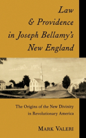 Law and Providence in Joseph Bellamy's New England