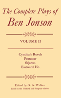 Complete Plays: II. Cynthia's Revels, Poetaster, Sejanus, Eastward Ho
