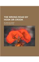 The Wrong Road by Hook or Crook; By Hook or Crook
