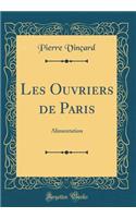 Les Ouvriers de Paris: Alimentation (Classic Reprint)