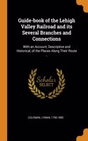 Guide-book of the Lehigh Valley Railroad and its Several Branches and Connections