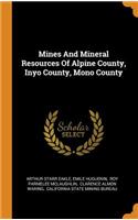 Mines and Mineral Resources of Alpine County, Inyo County, Mono County