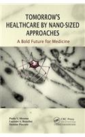 Tomorrow's Healthcare by Nano-Sized Approaches