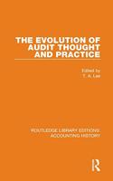 The Evolution of Audit Thought and Practice: (Routledge Library Editions: Accounting History)