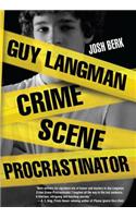 Guy Langman, Crime Scene Procrastinator