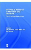 Qualitative Research in Midwifery and Childbirth: Phenomenological Approaches