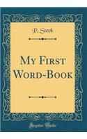 My First Word-Book (Classic Reprint)