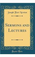 Sermons and Lectures (Classic Reprint)