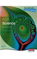 Science Uncovered: AQA Science for GCSE Foundation Student Book