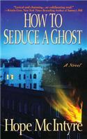 How to Seduce a Ghost