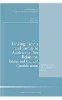 Linking Parents and Family to Adolescent Peer Relations: Ethnic and Cultural Considerations