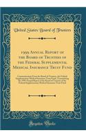 1999 Annual Report of the Board of Trustees of the Federal Supplemental Medical Insurance Trust Fund: Communication from the Board of Trustees, the Federal Supplementary Medical Insurance Trust Fund, Transmitting the 1999 Annual Report of the Board