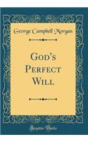 God's Perfect Will (Classic Reprint)