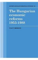 Hungarian Economic Reforms 1953-1988