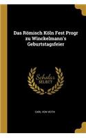 Das Römisch Köln Fest Progr zu Winckelmann's Geburtstagsfeier