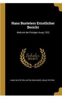 Hans Busteters Ernstlicher Bericht: Abdruck der Einzigen Ausg 1532