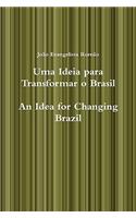 Uma Ideia Para Transformar O Brasil, an Idea for Changing Brazil