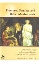 Fractured Families And Rebel Maidservants
