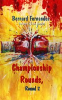 Round 2 Championship Rounds